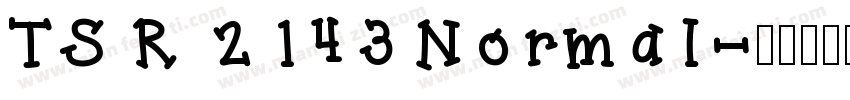 TS R 2143 Normal字体转换